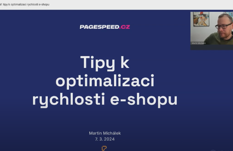 Záznam webináře: Tipy k optimalizaci rychlosti e-shopu