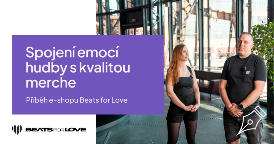Příběh e-shopu Beats for Love: E-shop, co rezonuje. Beats for Love spojuje emoce hudby s kvalitou merche