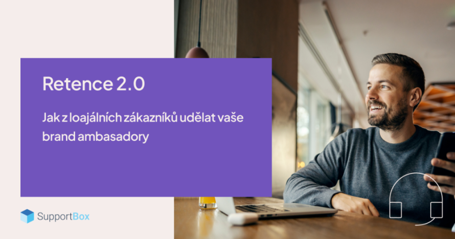 Retence 2.0: Jak z loajálních zákazníků udělat vaše brand ambasadory