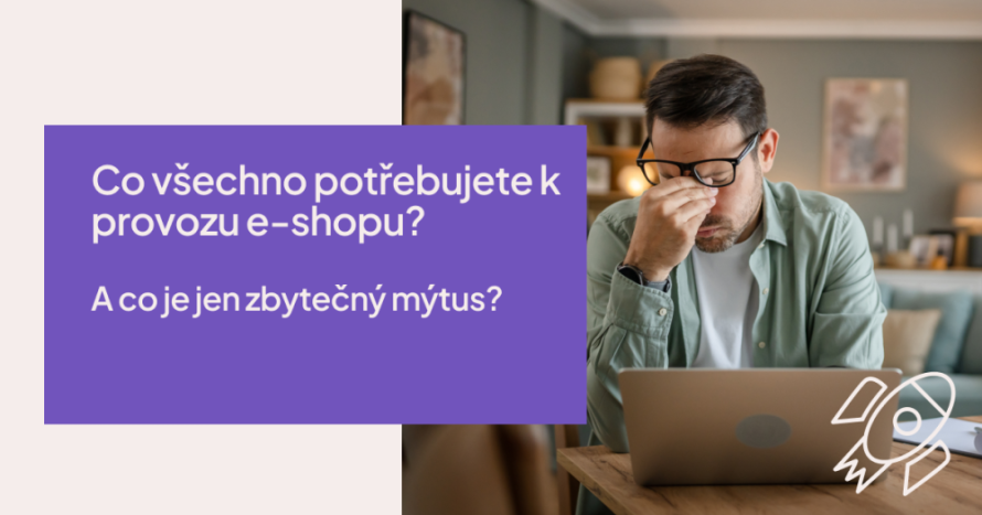 Co všechno potřebujete k provozu e-shopu (a co je jen zbytečný mýtus)