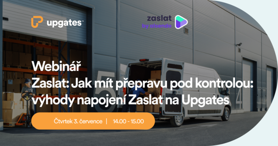 Zaznam webinára Zaslat: Ako mať prepravu pod kontrolou - výhody napojenia Zaslať na Upgates