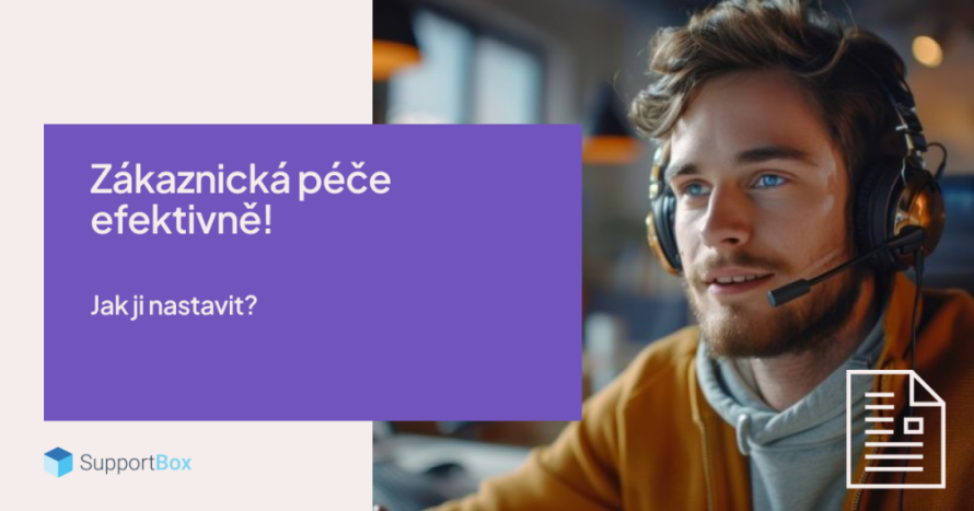 Zákaznická péče efektivně! Jak ji nastavit?