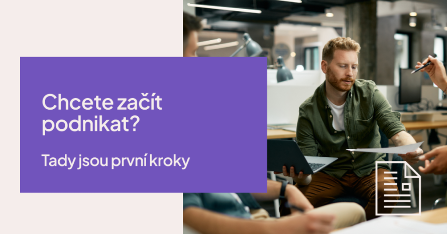 Chcete začít podnikat? Tady jsou první kroky